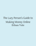 The Lazy Person’s Guide to Making Money Online